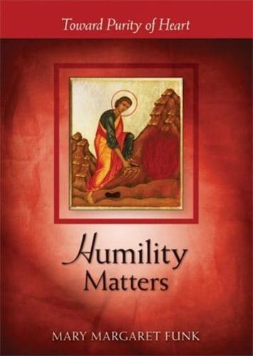 Humility Matters: Toward Purity of Heart