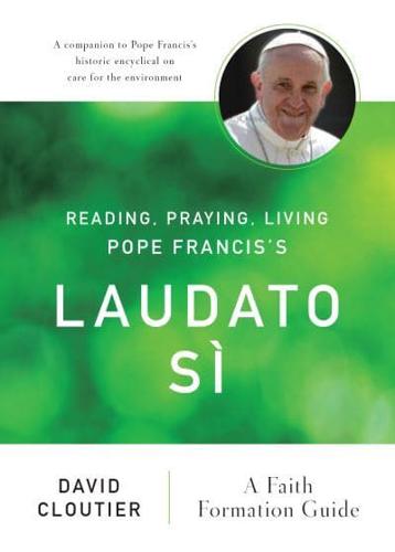 Reading, Praying, Living Pope Francis's Laudato Si '