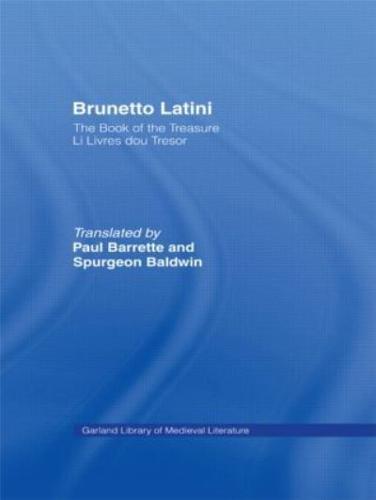 Brunetto Latini : The Book of the Treasure - Li Livres dou Treasure