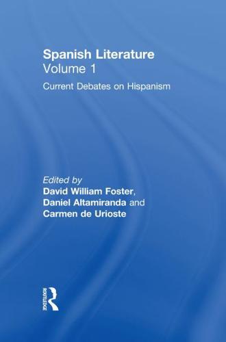 Spanish Literature: A Collection of Essays: Current Debates on Hispanism (Volume One)