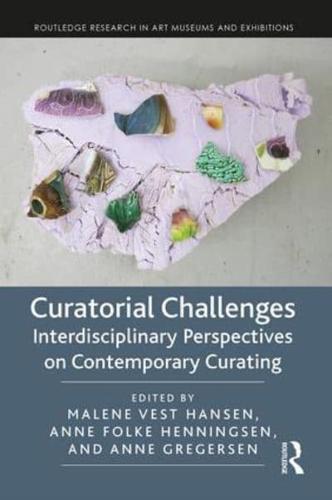 Curatorial Challenges: Interdisciplinary Perspectives on Contemporary Curating