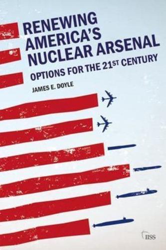 Renewing America's Nuclear Arsenal