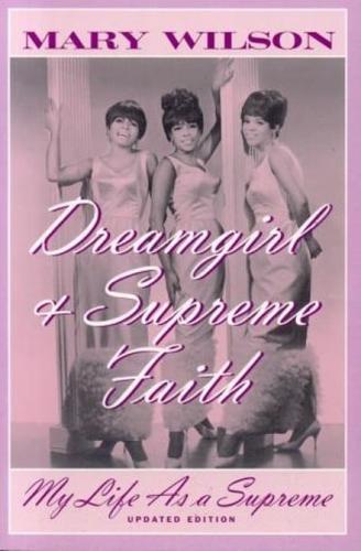 Dreamgirl and Supreme Faith: My Life as a Supreme, Updated Edition