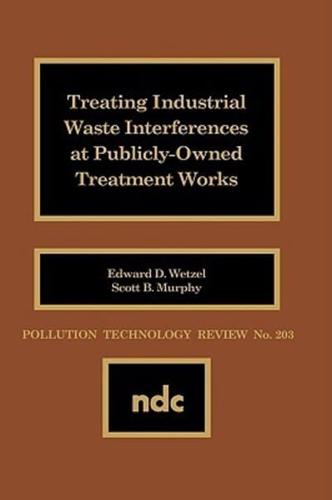 Treating Industrial Waste Interferences at Publicly-Owned Treatment Works