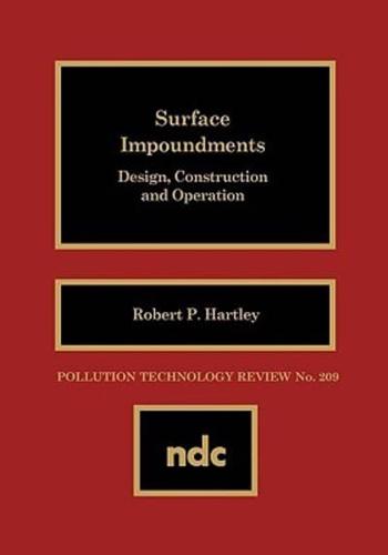 Surface Impoundments: Design, Construction and Operation