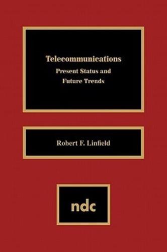 Telecommunications: Present Status & Future Trends