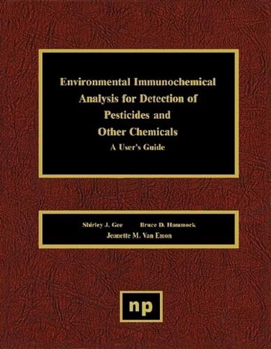 Environmental Immunochemical Analysis for Detection of Pesticides and Other Chemicals