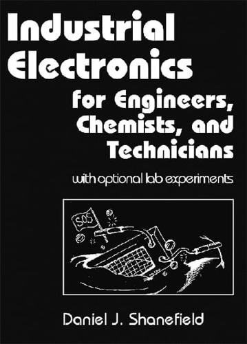 Industrial Electronics for Engineers, Chemists, and Technicians: With Optional Lab Experiments