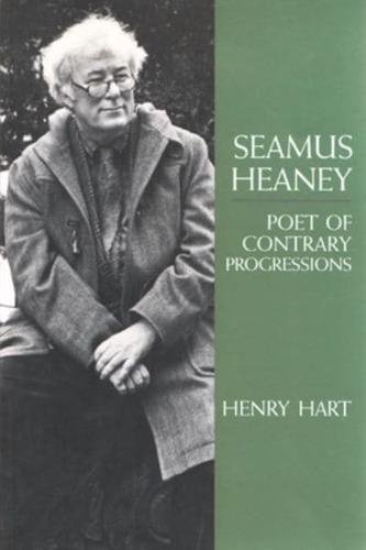 Seamus Heaney, Poet of Contrary Progressions