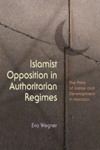 Islamist Opposition in Authoritarian Regimes