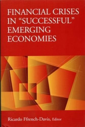 Financial Crises in "Successful" Emerging Economies