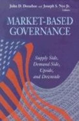 Market-Based Governance : Supply Side, Demand Side, Upside, and Downside
