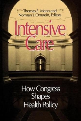 Intensive Care: How Congress Shapes Health Policy