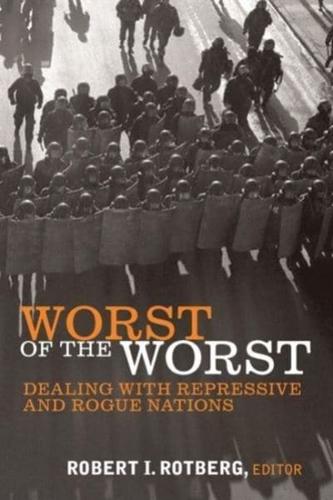 Worst of the Worst: Dealing with Repressive and Rogue Nations