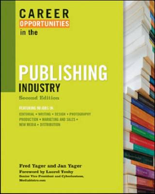 CAREER OPPORTUNITIES IN THE PUBLISHING INDUSTRY, 2ND ED