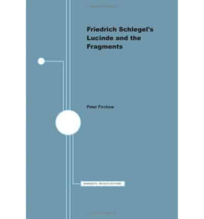 Friedrich Schlegel's Lucinde; and, The Fragments