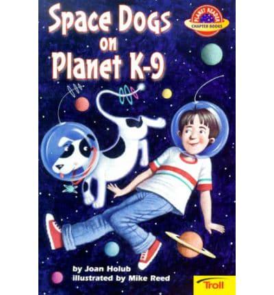 Space Dogs on Planet K-9