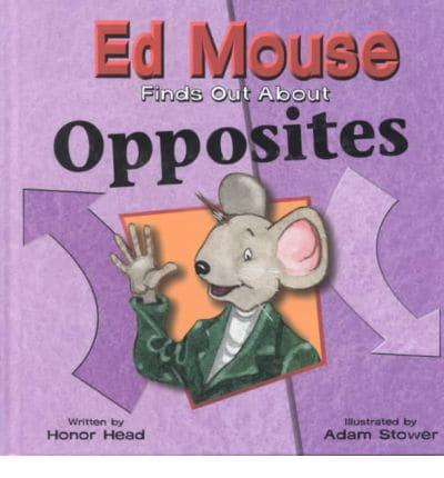 Ed Mouse Finds Out About Opposites