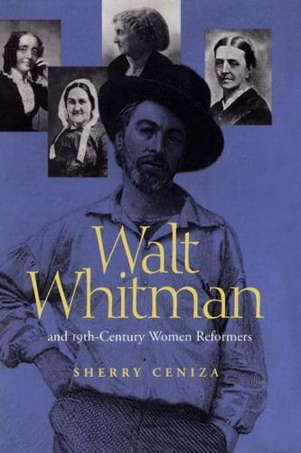 Walt Whitman and 19Th-Century Women Reformers