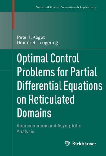 Optimal Control Problems for Partial Differential Equations on Reticulated Domains : Approximation and Asymptotic Analysis