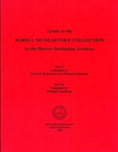 Guide to the Boris I. Nicolaevsky Collection in the Hoover Institution Archives
