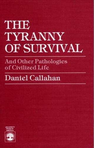 The Tyranny of Survival, and Other Pathologies of Civilized Life