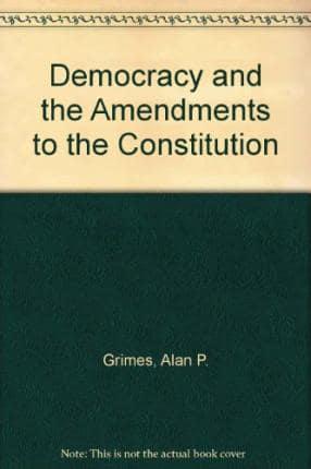 Democracy and the Amendments to the Constitution