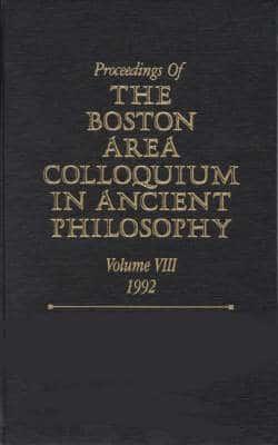 Proceedings of the Boston Area Colloquium in Ancient Philosophy. Vol.8 1992