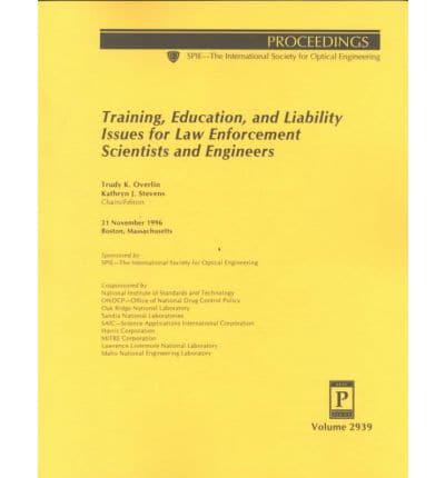Training, Education, and Liability Issues for Law Enforcement Scientists and Engineers