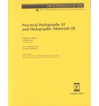Practical Holography XI and Holographic Materials III