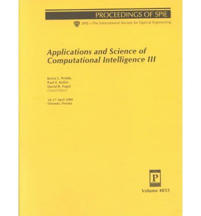 Applications and Science of Computational Intelligence III