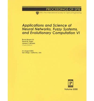 Applications and Science of Neural Networks, Fuzzy Systems, and Evolutionary Computation VI