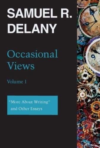 Occasional Views. Volume 1 "More About Writing" and Other Essays