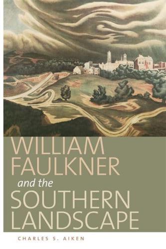 William Faulkner and the Southern Landscape