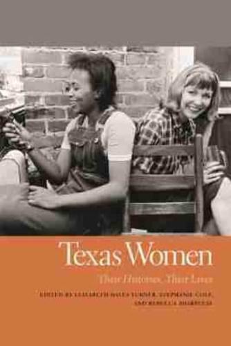 Texas Women: Their Histories, Their Lives