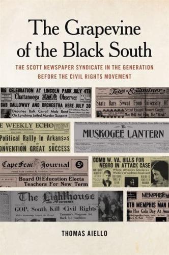 Grapevine of the Black South: The Scott Newspaper Syndicate in the Generation Before the Civil Rights Movement