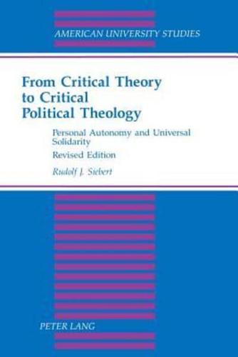From Critical Theory to Critical Political Theology; Personal Autonomy and Universal Solidarity