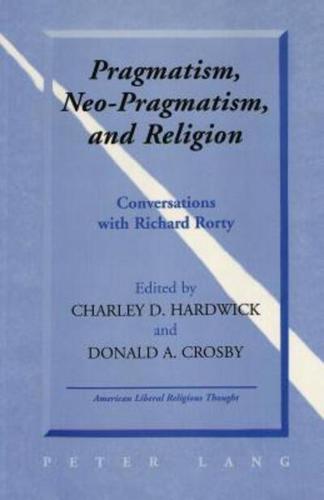 Pragmatism, Neo-Pragmatism, and Religion