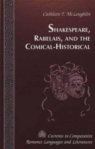 Shakespeare, Rabelais, and the Comical-Historical