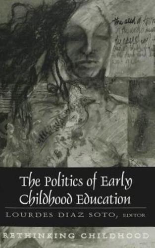 The Politics of Early Childhood Education; Third Printing