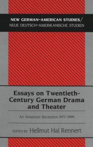 Essays on Twentieth-Century German Drama and Theater