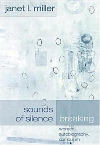 Sounds of Silence Breaking; Women, Autobiography, Curriculum