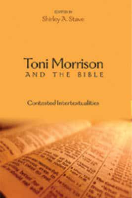 Toni Morrison and the Bible; Contested Intertextualities