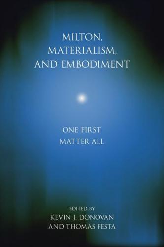 Milton, Materialism, and Embodiment