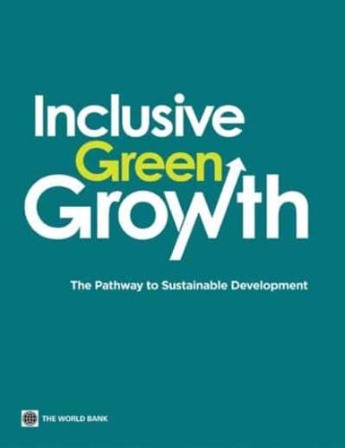 Inclusive Green Growth: The Pathway to Sustainable Development