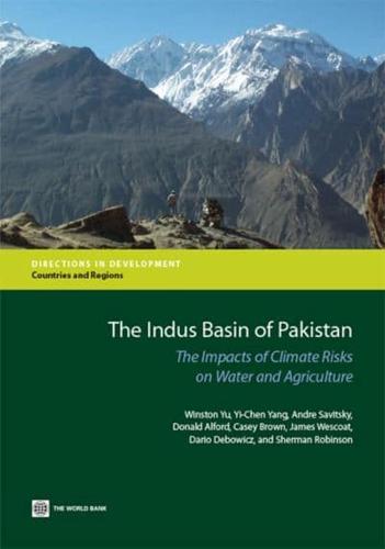 The Indus Basin of Pakistan: The Impacts of Climate Risks on Water and Agriculture