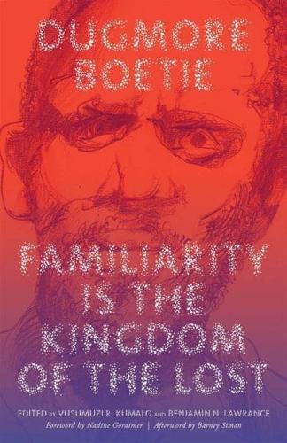 Familiarity Is the Kingdom of the Lost, or, Tshotsholoza