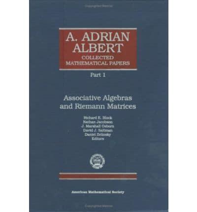 A. Adrian Albert Collected Mathematical Papers, Volume 3, Part 1