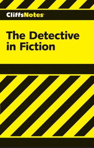 CliffsNotes TM The Detective in Fiction