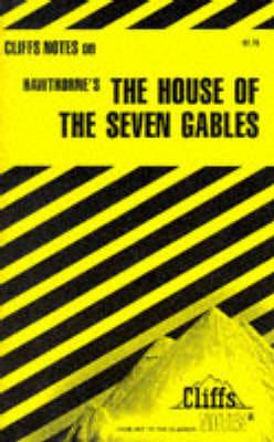 CliffsNotes on Hawthorne's The House of the Seven Gables
